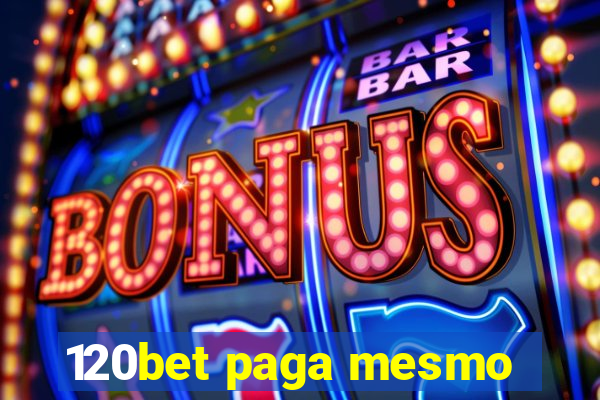 120bet paga mesmo